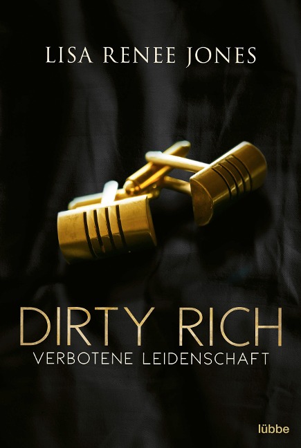 Dirty Rich - Verbotene Leidenschaft - Lisa Renee Jones