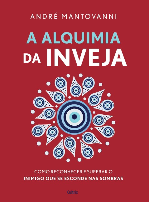 A alquimia da inveja - André Mantovanni