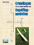 Grundlagen für die Konstruktion von Segelflugmodellen - Manfred Kolbe