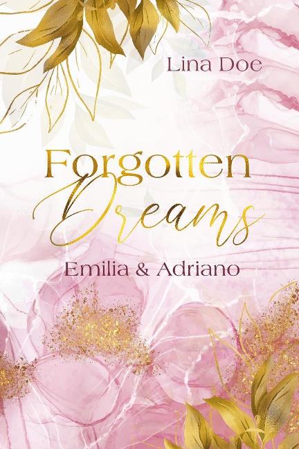 Forgotten Dreams - Emilia & Adriano - Lina Doe