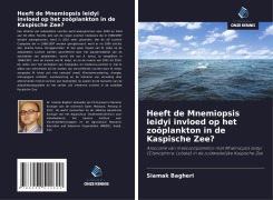 Cover-Bild zum Titel 'Heeft de Mnemiopsis leidyi invloed op het zoöplankton in de Kaspische Zee?' von 'Siamak Bagheri'