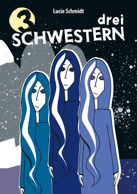 Drei Schwestern - Lucie Schmidt
