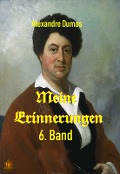 Cover-Bild zum Titel 'Meine Erinnerungen - 6. Band' von 'Alexandre Dumas'