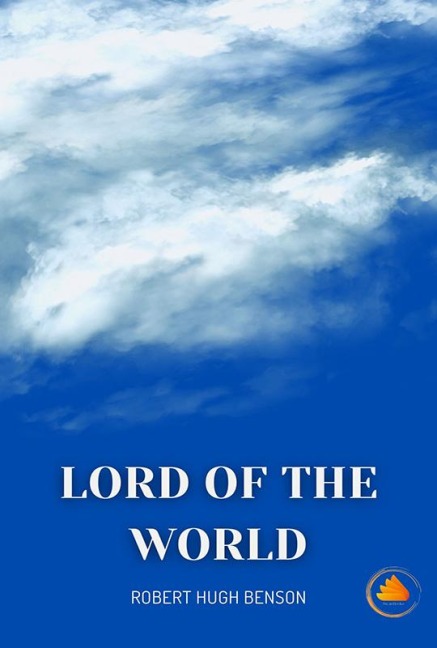 Lord of The World - Robert Hugh Benson