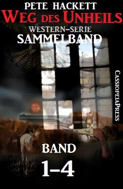 Weg des Unheils, Band 1-4 (Western-Sammelband) - Pete Hackett