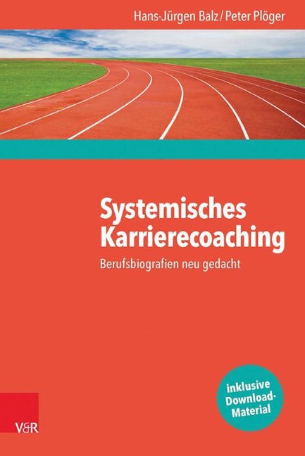 Systemisches Karrierecoaching - Hans-Jürgen Balz, Peter Plöger
