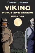 Cover-Bild zum Titel 'Viking Private Investigation - Season Three (Viking P.I., #3)' von 'Tommy Ueland'