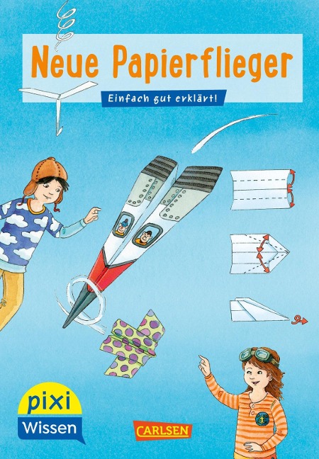 Pixi Wissen 101: VE 5: Neue Papierflieger - Karin Bischoff