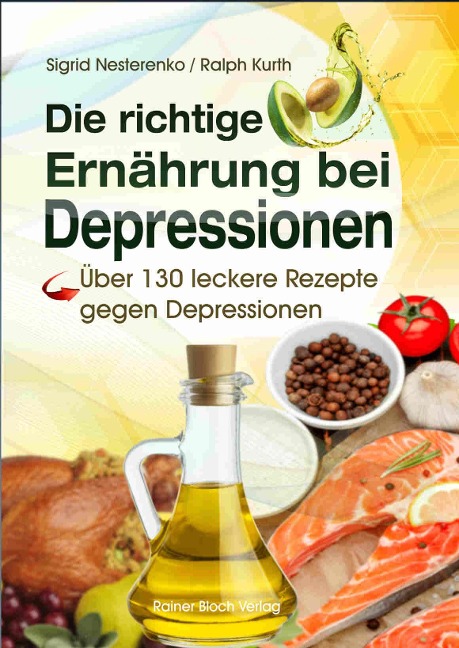 Die richtige Ernährung bei Depressionen - Sigrid Nesterenko, Kurth Ralph