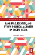 Cover-Bild zum Titel 'Language, Identity, and Syrian Political Activism on Social Media' von 'Francesco L. Sinatora'