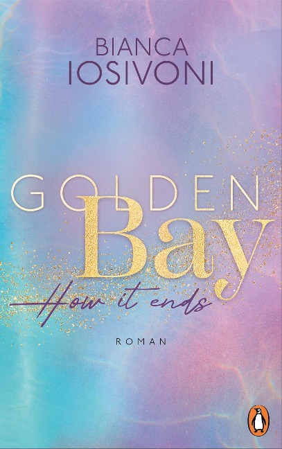 Golden Bay - How it ends - Bianca Iosivoni