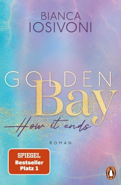 Golden Bay ¿ How it ends - Bianca Iosivoni