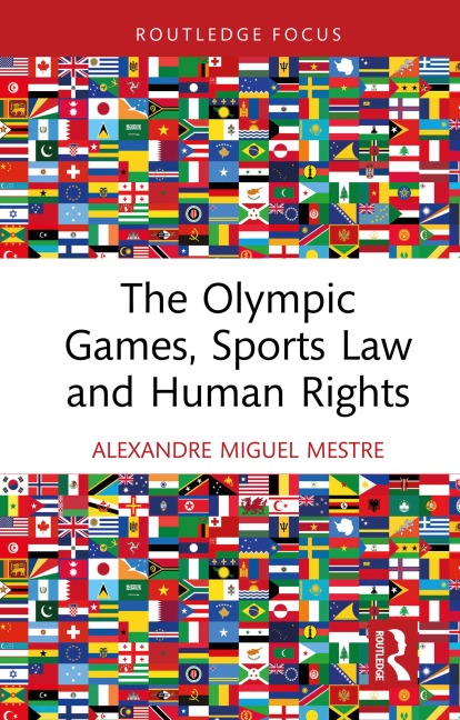 The Olympic Games, Sports Law and Human Rights - Alexandre Miguel Mestre