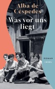 Cover-Bild zum Titel 'Was vor uns liegt' von 'Alba de Céspedes'