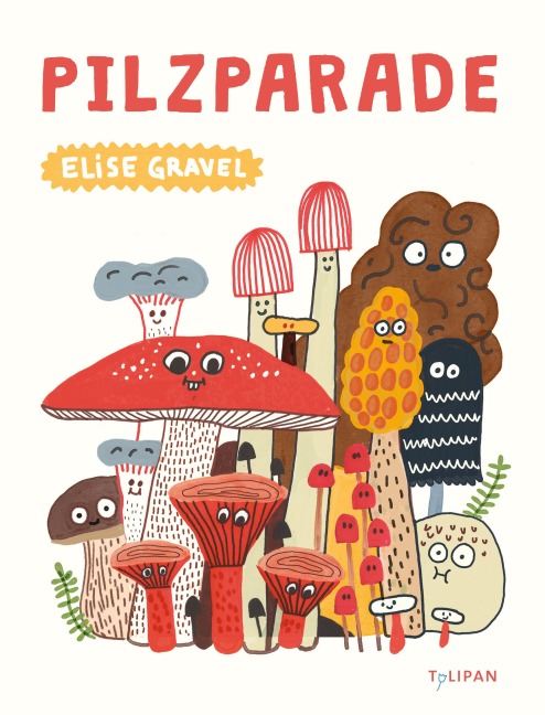 Pilzparade - Elise Gravel