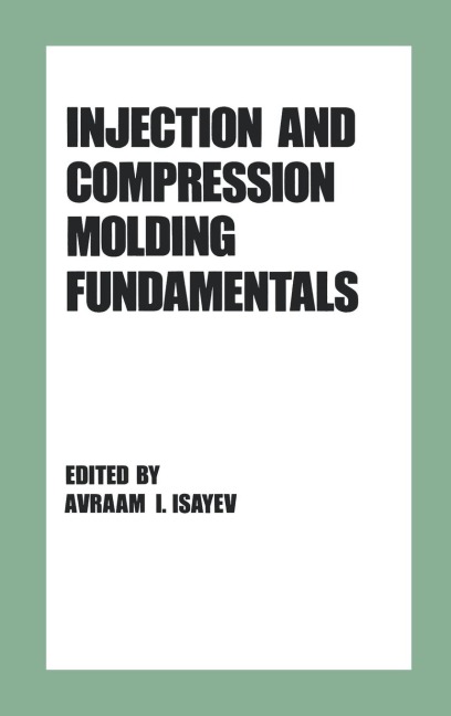 Injection and Compression Molding Fundamentals - 
