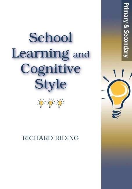 School Learning and Cognitive Styles - Richard Riding