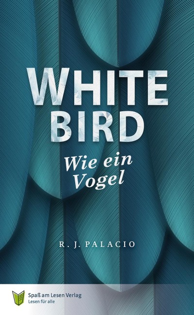 White Bird - Wie ein Vogel - R. J. Palacio