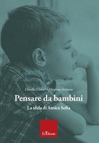 Pensare da bambini. La sfida di Amica Sofia - Dorella Cianci, Massimo Iiritano