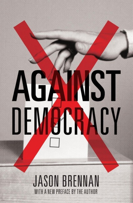 Against Democracy - Jason Brennan