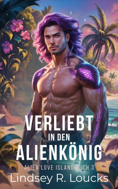 Verliebt in den Alienkönig (Alien Love Island (German), #3) - Lindsey R. Loucks