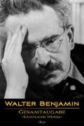 Cover-Bild zum Titel 'Walter Benjamin: Gesamtausgabe - Sämtliche Werke' von 'Walter Benjamin'