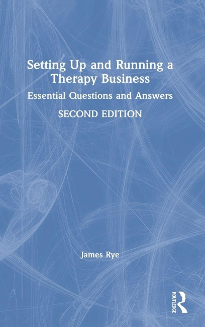 Setting Up and Running a Therapy Business - James Rye