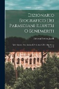 Cover-Bild zum Titel 'Dizionario Biografico Dei Parmigiani Illustri O Benemeriti: Nelle Scienze, Nelle Lettere E Nelle Arti, O Per Altra Guisa Notevoli' von 'Giovanni Battista Janelli'