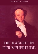 Cover-Bild zum Titel 'Die Käserei in der Vehfreude' von 'Jeremias Gotthelf'