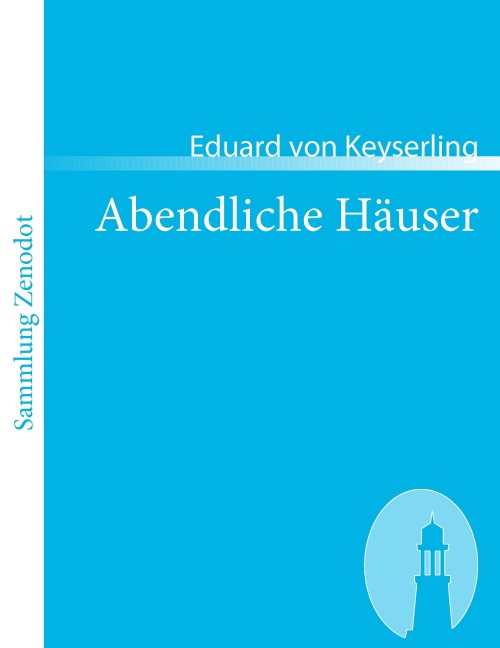 Abendliche Häuser - Eduard Von Keyserling