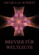 Cover-Bild zum Titel 'Brevier für Weltleute' von 'Oscar A. H. Schmitz'
