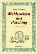 Cover-Bild zum Titel 'Mehlspeisen aus Pasching' von 'Helga Kirchmayr'
