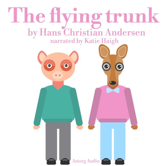 The Flying trunk - Hans-Christian Andersen