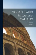Cover-Bild zum Titel 'Vocabolario Milanese-Italiano; Volume 2' von 'Anonymous'