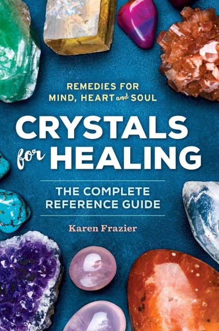 Crystals for Healing - Karen Frazier