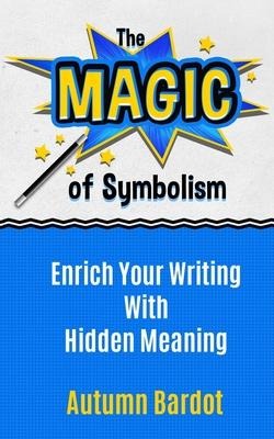 The Magic of Symbolism - Autumn Bardot