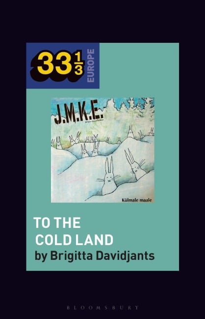 J.M.K.E.'s To the Cold Land - Brigitta Davidjants