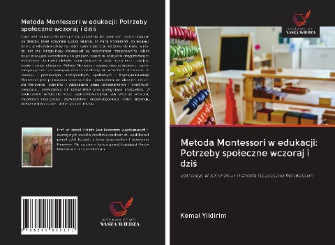 Metoda Montessori w edukacji: Potrzeby spo¿eczne wczoraj i dzi¿ - Kemal Yildirim