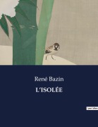 Cover-Bild zum Titel 'L'ISOLÉE' von 'René Bazin'