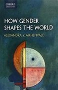 Cover-Bild zum Titel 'How Gender Shapes the World' von 'Alexandra Y Aikhenvald'
