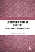 Cover-Bild zum Titel 'Justifying Violent Protest' von 'James Greenwood-Reeves'