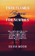 Cover-Bild zum Titel 'Answers To Questions Twin Flame Newbies Ask' von 'Silvia Moon'
