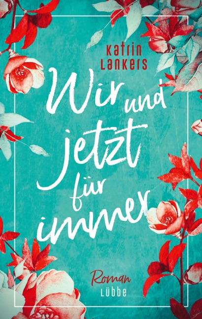 Wir und jetzt für immer - Katrin Lankers