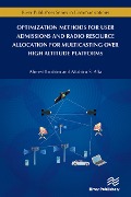 Cover-Bild zum Titel 'Optimization Methods for User Admissions and Radio Resource Allocation for Multicasting over High Altitude Platforms' von 'Ahmed Ibrahim, Attahiru Alfa'