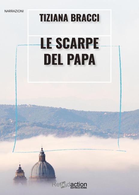 Le scarpe del papa - Tiziana Bracci