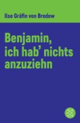 Cover-Bild zum Titel 'Benjamin, ich hab' nichts anzuziehen' von 'Ilse Gräfin Von Bredow'