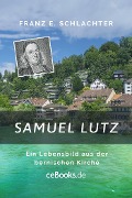 Cover-Bild zum Titel 'Samuel Lutz' von 'Franz Eugen Schlachter'