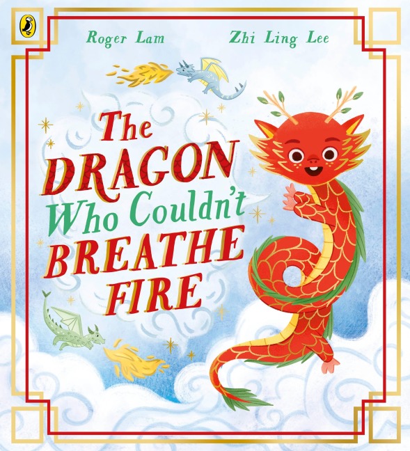 The Dragon Who Couldn't Breathe Fire - Roger Lam