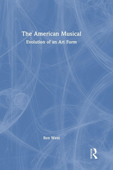 The American Musical - Ben West