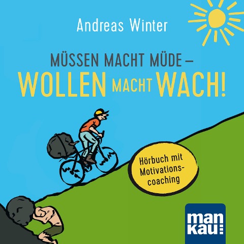 Müssen macht müde - Wollen macht wach! - Andreas Winter